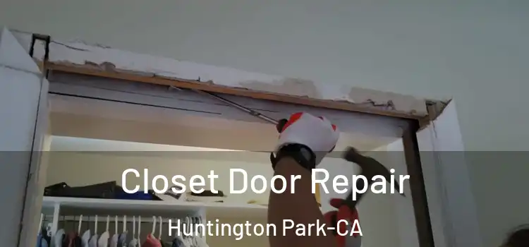  Closet Door Repair Huntington Park-CA