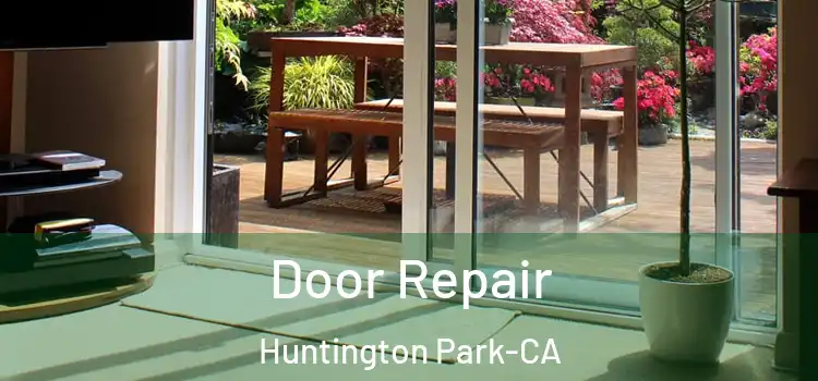  Door Repair Huntington Park-CA