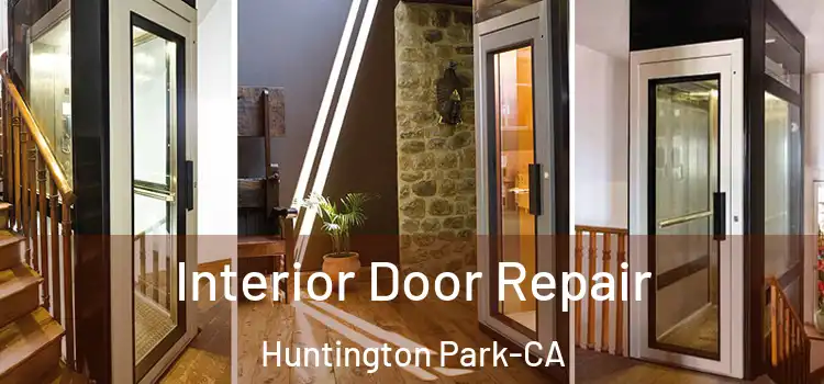  Interior Door Repair Huntington Park-CA