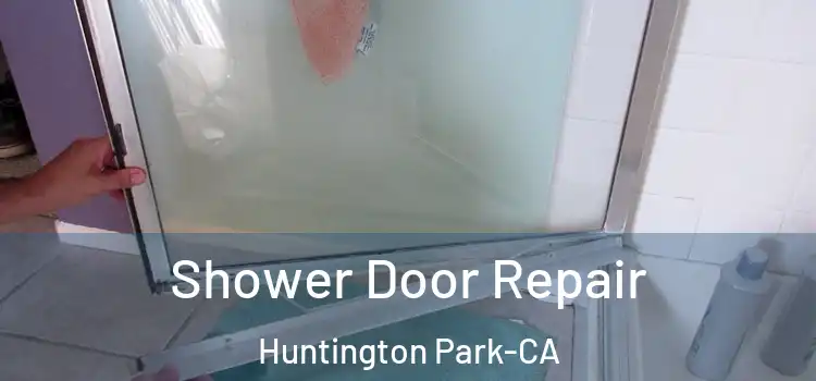  Shower Door Repair Huntington Park-CA