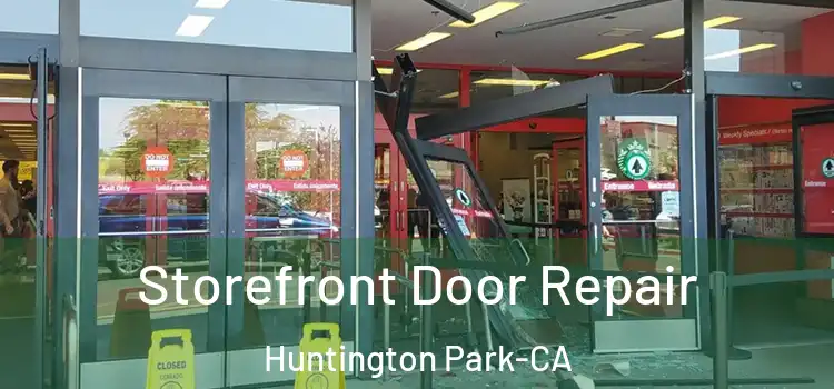  Storefront Door Repair Huntington Park-CA