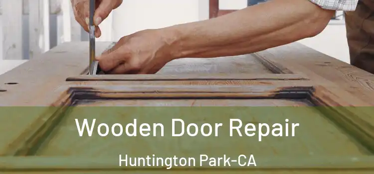  Wooden Door Repair Huntington Park-CA